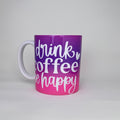 Coffee Mug Be Happy